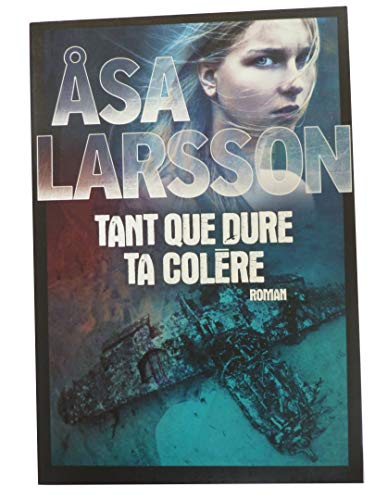 Åsa LARSSON : Tant que dure ta colère
