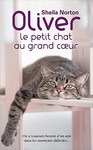 Sheila NORTON : Oliver Le petit chat au grand cœur