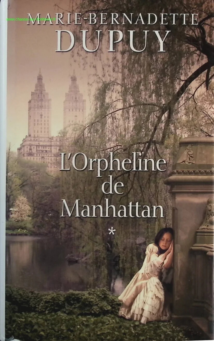 Marie-bernadette DUPUY : L&rsquo;orpheline de Manhattan T1