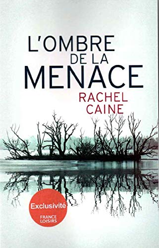 Rachel CAINE : L&rsquo;ombre de la menace