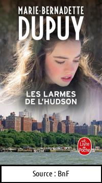 Marie-Bernadette DUPUY : L&rsquo;orpheline de Manhattan T3 Les larmes de l&rsquo;Hudson