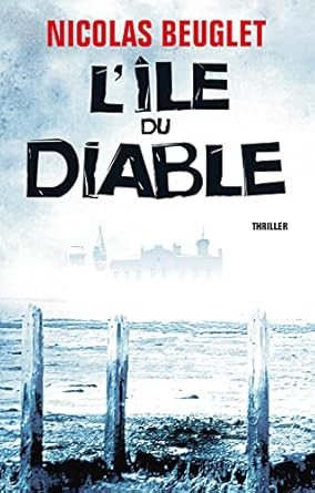 Nicolas BEUGLET : L&rsquo;île du diable