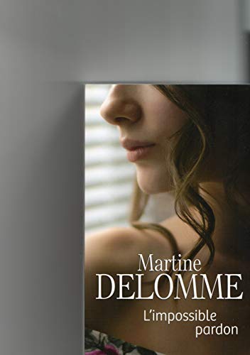 Martine DELOMME : L’impossible pardon