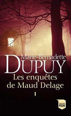 Marie-bernadette DUPUY : Les enquêtes de Maud Delage T1