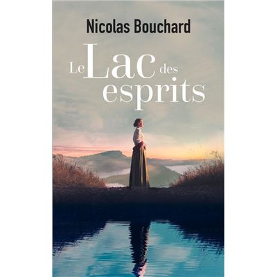 Nicolas BOUCHARD : Le lac des esprits