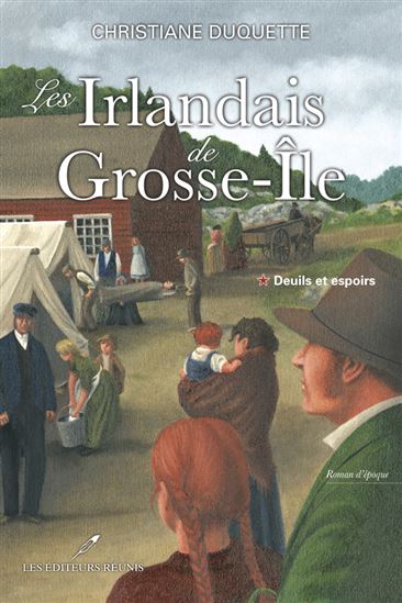 Christiane DUQUETTE : Les Irlandais de Grosse-Ile