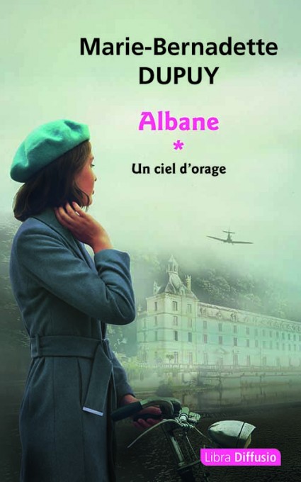 Marie-bernadette DUPUY : Albane : Un ciel d&rsquo;orage T1