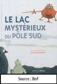 Elsa PÉNY-ÉTIENNE : Le lac mystérieux du pôle sud