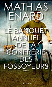 Mathias ENARD : Le banquet annuel de la confrérie des fossoyeurs
