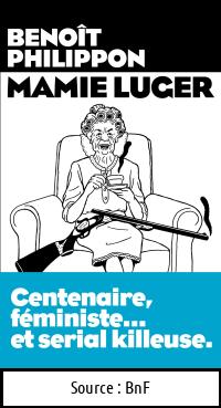 Benoît PHILIPPON : Mamie Luger