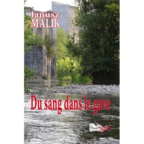 Janusz MALIK : Du sang dans le gave
