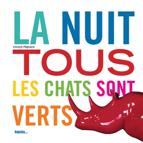 Vincent PÉGHAIRE : La nuit tous les chats sont verts
