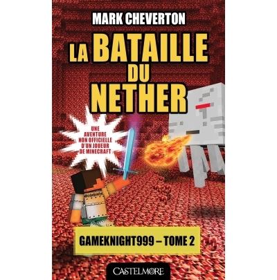 Mark CHEVERTON : La Bataille du Nether T2 Gameknight999