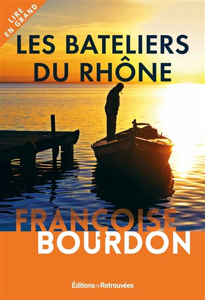 Françoise BOURDON : Les Bateliers du Rhône