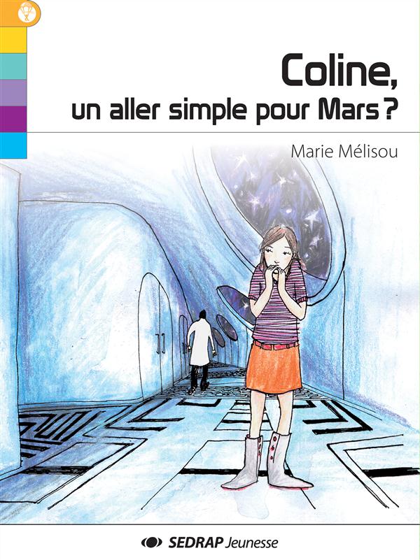 Marie MÉLISOU : Coline, un aller simple pour Mars ?