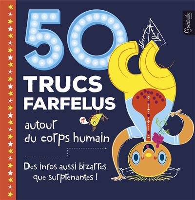 Joe RHATIGAN : 50 trucs farfelus autour du corps humain