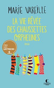 Marie VAREILLE : La vie rêvée des chaussettes orphelines