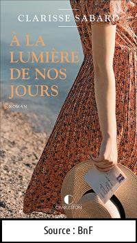 Clarisse SABARD : A la lumière de nos jours