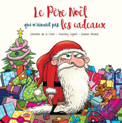 Séverine de la CROIX : Le Père Noël qui n&rsquo;aimait pas les cadeaux