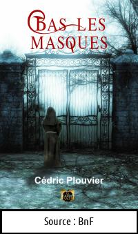Cédric PLOUVIER : Bas les masques
