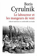 Boris CYRULNIK : Le laboureur et les mangeurs de vent