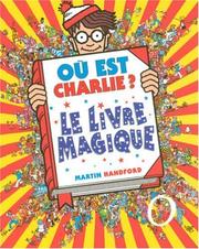Martin HANDFORD : Le livre magique : où est Charlie ?