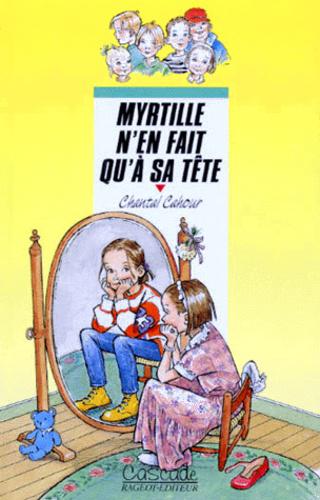 Chantal CAHOUR : Myrtille n&rsquo;en fait qu&rsquo;à sa tête