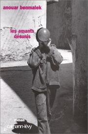 Anouar BENMALEK : Les amants désunis