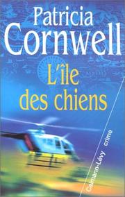 Patricia CORNWELL : L&rsquo;île des chiens