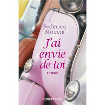 Federico MOCCIA : J&rsquo;ai envie de toi