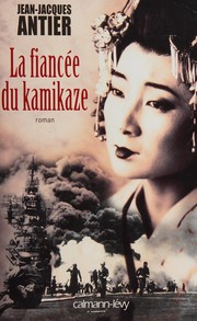 Jean-Jacques ANTIER : La fiancée du kamikaze