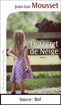 Jean-Luc MOUSSET : Le secret de Neige