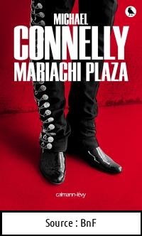 Michael CONNELLY : Mariachi plaza