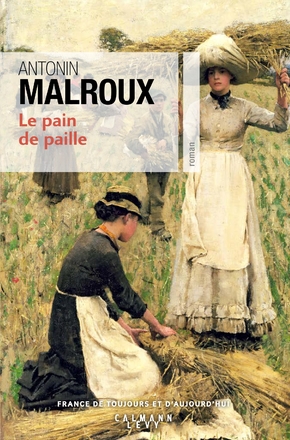 Antonin MALROUX : Le pain de paille