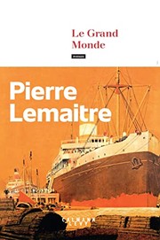 Pierre LEMAITRE : Le grand monde