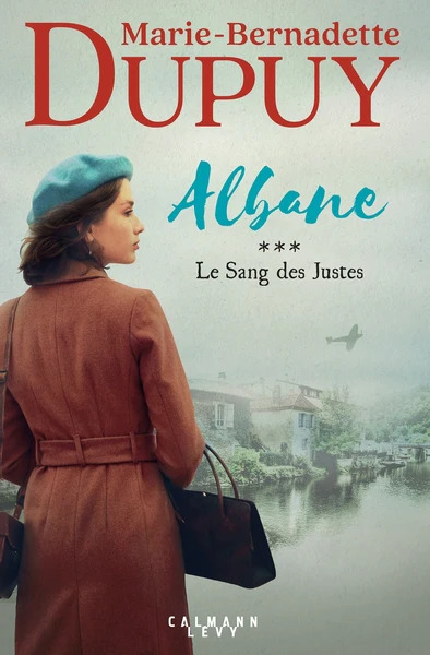 Marie-bernadette DUPUY : Albane : Le sang des justes T3