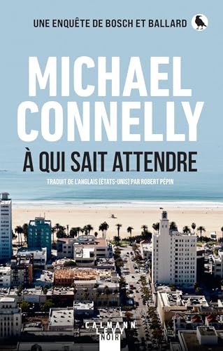 Michael CONNELLY : A qui sait attendre