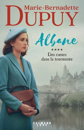 Marie-bernadette DUPUY : Albane : Des cœurs dans la tourmente T4