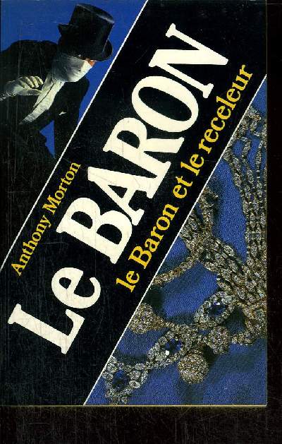 Anthony MORTON : Le baron et le receleur