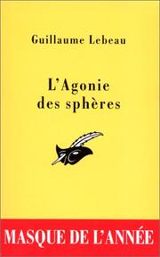 Guillaume LEBEAU : L’agonie des sphères