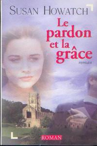 Susan HOWATCH : Le pardon et la grâce