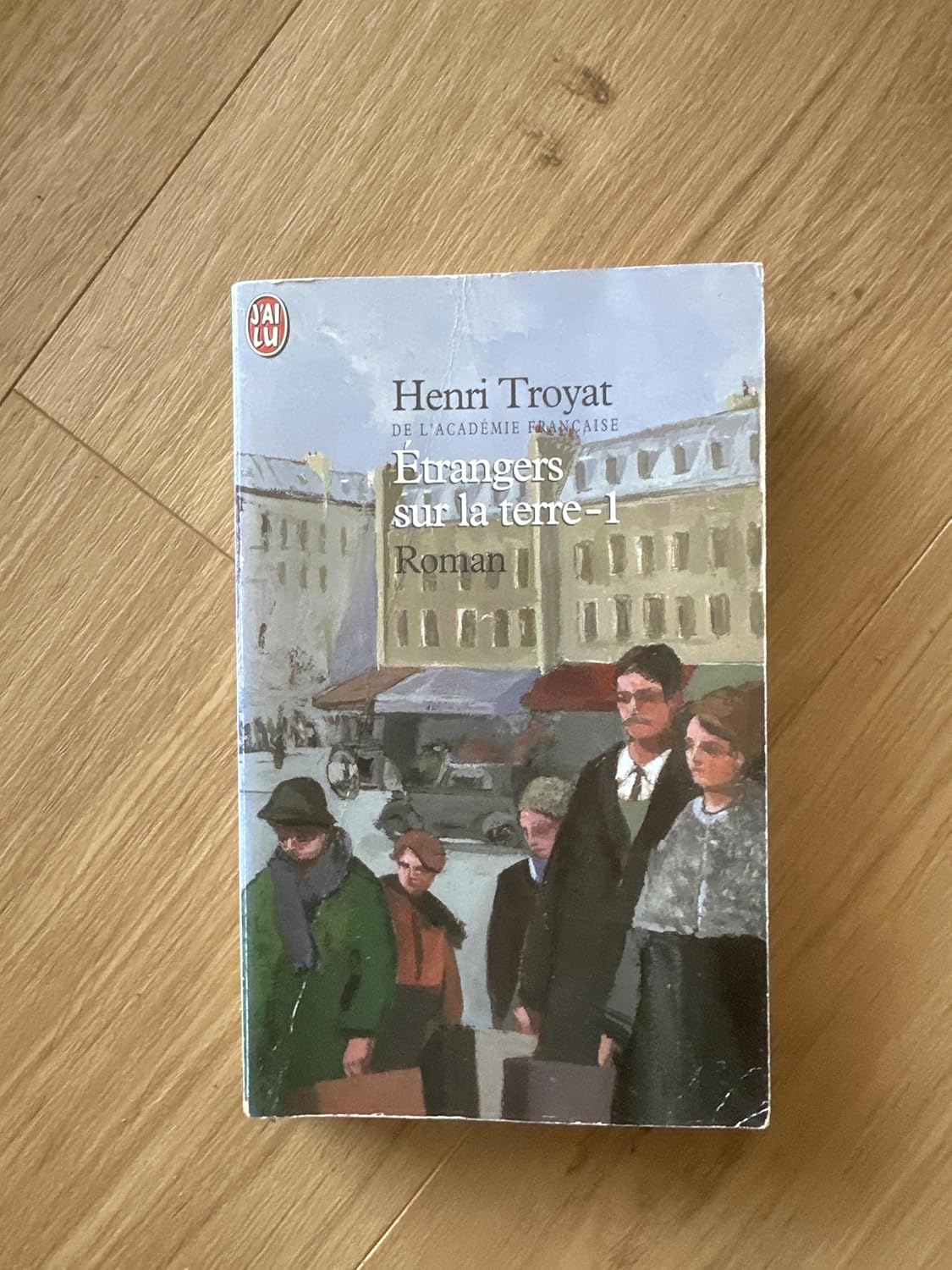 Henri TROYAT : Etrangers sur la terre