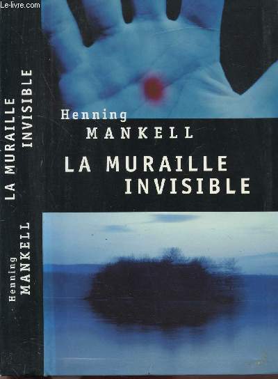 Henning MANKELL : La muraille invisible