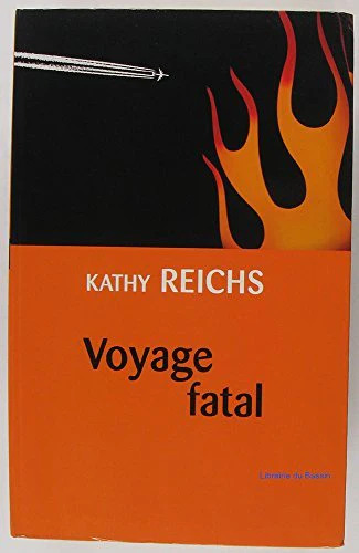 Kathy REICHS : Voyage fatal