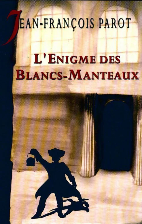 Jean-françois PAROT : L&rsquo;énigme des blancs-manteaux