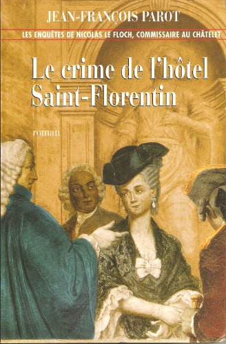Jean-françois PAROT : Le crime de l&rsquo;hôtel Saint-Florentin