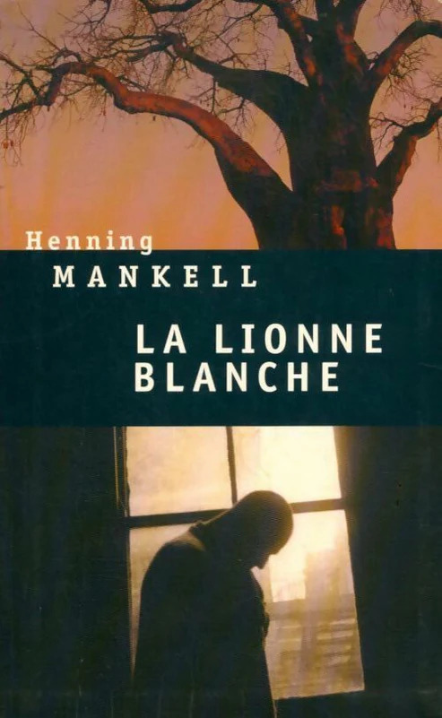Henning MANKELL : La lionne blanche