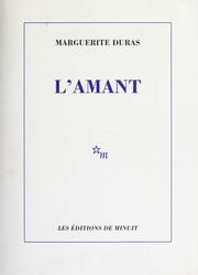 Marguerite DURAS : L&rsquo;Amant