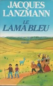 Jacques LANZMANN : Le lama bleu