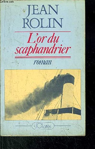 Jean ROLIN : L’or du scaphandrier